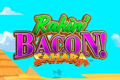 Rakin' Bacon Sahara™