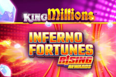 Inferno Fortunes Rising Rewards King Millions™