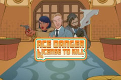 Ace Danger: License to Kill