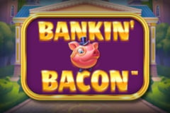 Bankin' Bacon