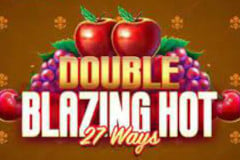 Double Blazing Hot 27 Ways