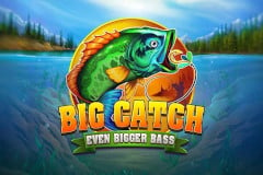 Big Catch Even Bigger Bass™