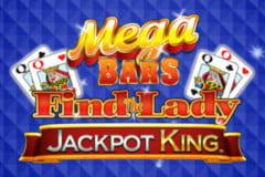 Mega Bars Find the Lady Jackpot King