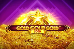 Gold Gold Gold 5000?