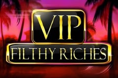 VIP Filthy Riches