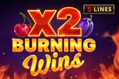 Burning Wins x2