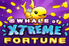 Whale of Xtreme Fortune