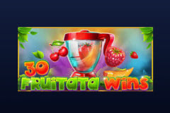 30 Fruitata Wins