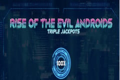 Rise of the Evil Androids: Triple Jackpots