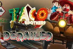 Taco Brothers Derailed