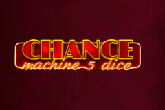 Chance Machine 5 Dice