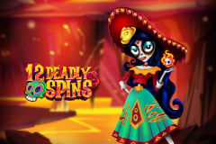 12 Deadly Spins