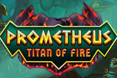 Prometheus Titan of Fire