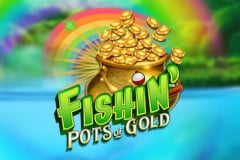 Fishin' Pots of Gold