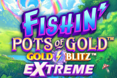 Fishin' Pots of Gold: Gold Blitz Extreme™