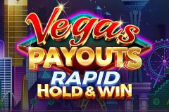 Vegas Payouts Rapid Hold & Win