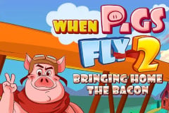 When Pigs Fly 2: Bringing Home the Bacon