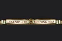 Legends of the Burning Seas