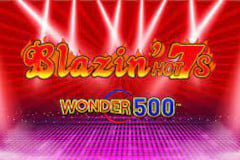 Blazin' Hot 7's Wonder 500