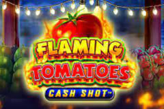 Flaming Tomatoes Cash Shot