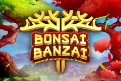 Bonsai Banzai