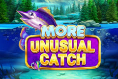 More Unusual Catch™