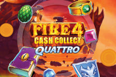 Fire 4: Cash Collect Quattro