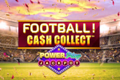 Football Cash Collect PowerPlay Jackpot™