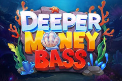 Deeper Money Bass®