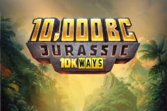 10,000 BC Jurassic 10K Ways®