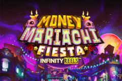 Money Mariachi Fiesta Infinity Reels?