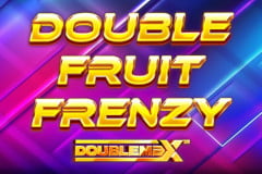 Double Fruit Frenzy DoubleMax?