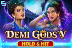 Demi Gods V Hold & Hit