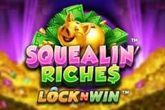 Squealin Riches