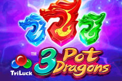 3 Pot Dragons?