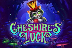 Cheshire's Luck