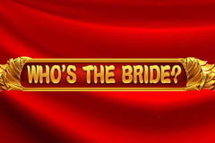 Who's the Bride